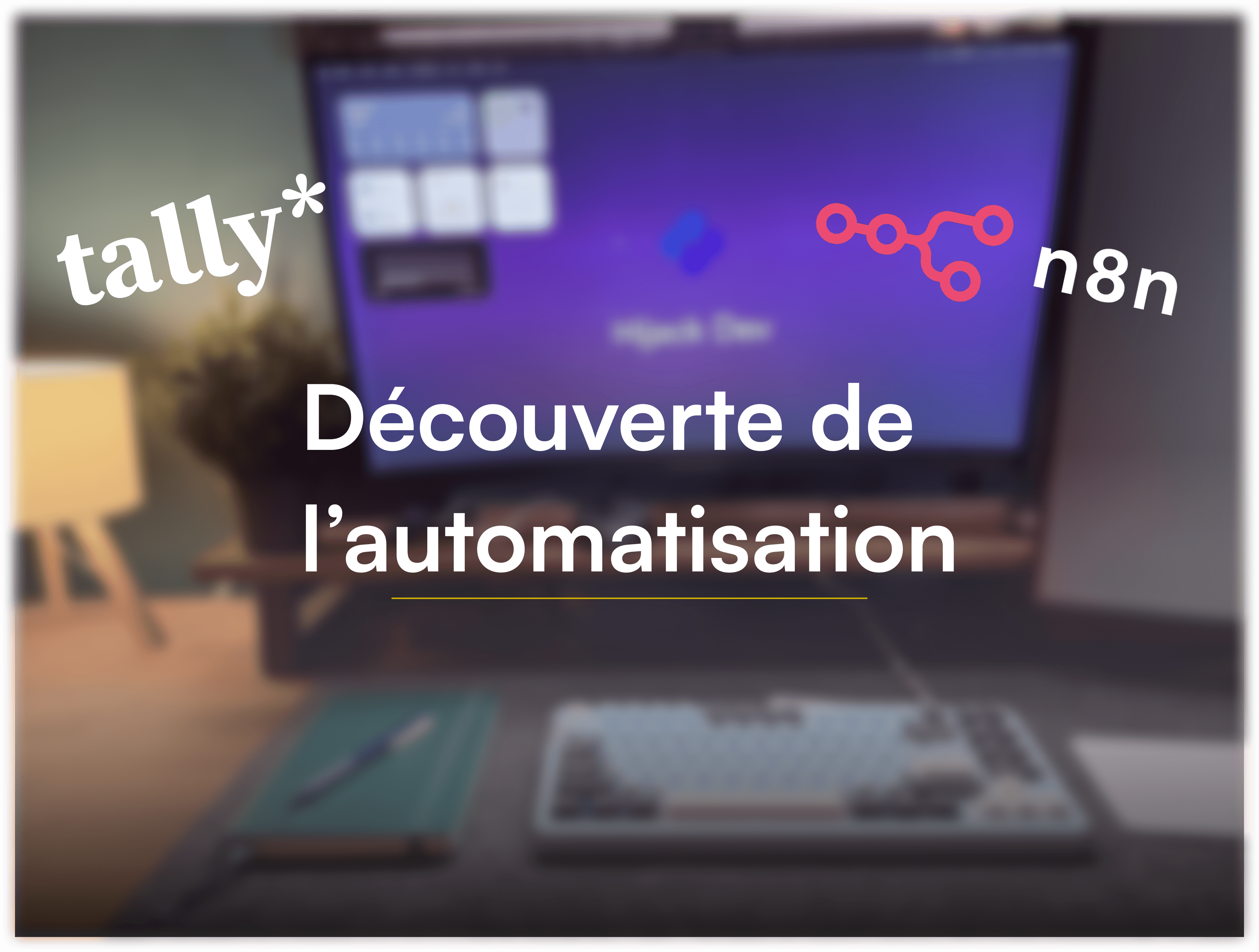 Découverte de l'automatisation : comment j'utilise n8n au quotidien